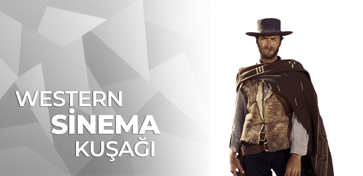 WESTERN SİNEMA KUŞAĞI